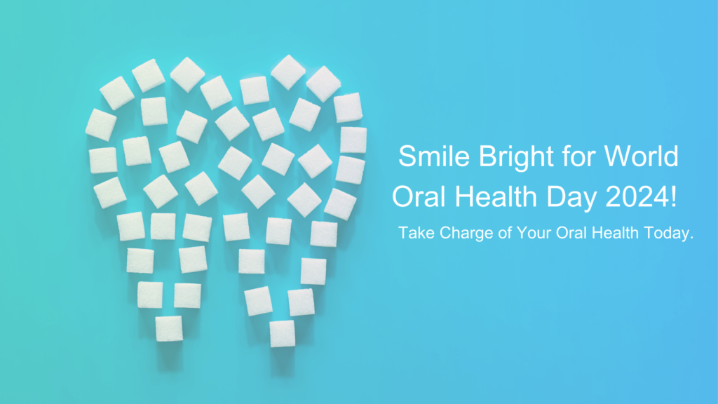 World Oral Health Day 2024 Empowering Individuals for Better Oral Health