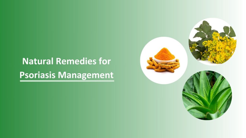 Natural Remedies for Psoriasis Management